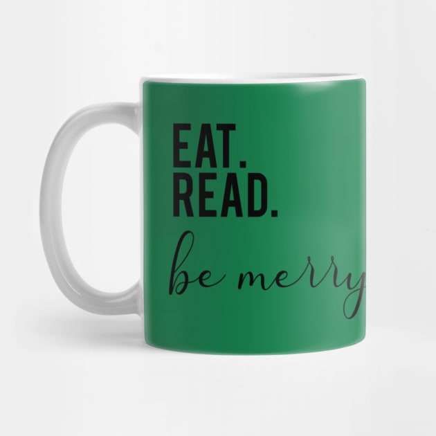 Eat Read Be Merry by Amy Designs Co.